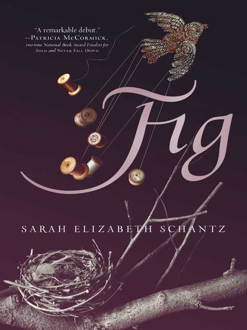 Title details for Fig by Sarah Elizabeth Schantz - Wait list